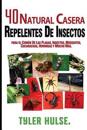 Repelentes Caseros: 40 Natural Casera Repelente Para Mosquitos, Hormigas, Moscas, Cucarachas y Plagas Comunes: Al Aire Libre, Hormigas, Mo