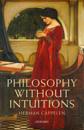 Philosophy without Intuitions