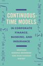 Continuous-Time Models in Corporate Finance, Banking, and Insurance
