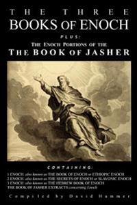 The Three Books of Enoch, Plus the Enoch Portions of the Book of Jasher
