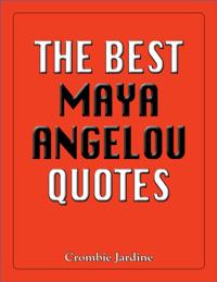 Best Maya Angelou Quotes