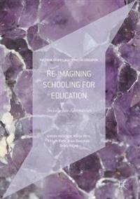 Reimagining Schooling for Education