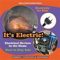 It's Electric! Electrical Devices at Home - How to Stay Safe - Electricity for Kids - Children's Electricity & Electronics