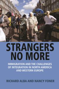 Strangers No More: Immigration and the Challenges of Integration in North America and Western Europe