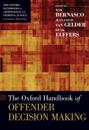 The Oxford Handbook of Offender Decision Making