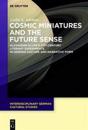 Cosmic Miniatures and the Future Sense