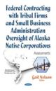 Federal Contracting with Tribal FirmsSmall Business Administration Oversight of Alaska Native Corporations