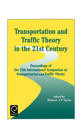 Transportation and Traffic Theory in the 21st Century