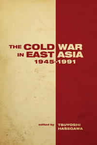 The Cold War in East Asia, 1945-1991