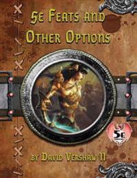 5e Feats and Other Options: Dungeons and Dragons 5e