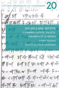 Vocabulaire Hittite y Compris Louvite, Palaite, Akkadien Et Sumerien