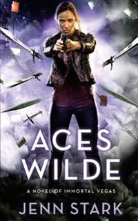 Aces Wilde: A Novel of Immortal Vegas