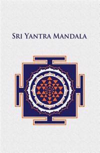 Sri Yantra Meditation Journal: 150-Page Blank Diary for Recording Your Meditation Progress - Symbol on Cover Can Also Be Used for Trataka Gazing Medi