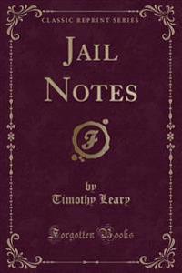 Jail Notes (Classic Reprint)