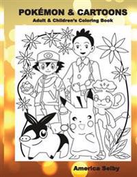 Pokemon & Cartoons (Adult & Children's Coloring Book): Adult & Children's Coloring Book
