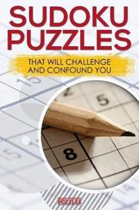 Sudoku Puzzles That Will Challenge and Confound You
