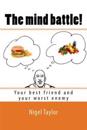 The Mind Battle!: (Your Best Friend and Your Worst Enemy)