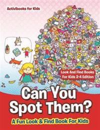 Can You Spot Them! a Fun Look & Find Book for Kids - Look and Find Books for Kids 2-4 Edition