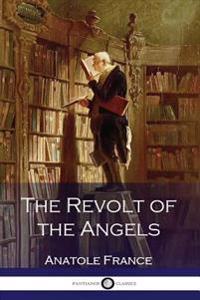 Anatole France - The Revolt of the Angels