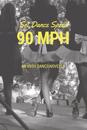 Set Dance Speed: 90 MPH