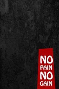 Food and Exercise Journal: No Pain No Gain: 6x9(a Food and Exercise Diary): Food and Exercise Journal