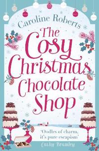 Cosy christmas chocolate shop - the perfect, feel good romantic comedy to c