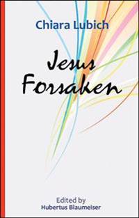 Jesus Forsaken: In the Experience and Thought of Chiara Lubich