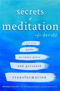 Secrets of meditation - a practical guide to inner peace and personal trans