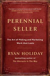 Perennial Seller: The Art of Making and Marketing Work That Lasts