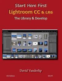 Adobe Lightroom CC & 6: The Library & Develop