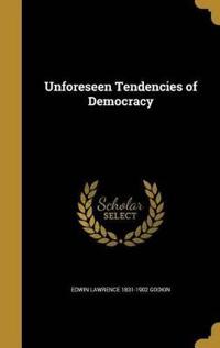 UNFORESEEN TENDENCIES OF DEMOC