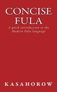 Concise Fula: A Quick Introduction to the Modern Fula Language