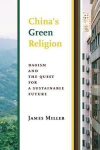 China's Green Religion: Daoism and the Quest for a Sustainable Future