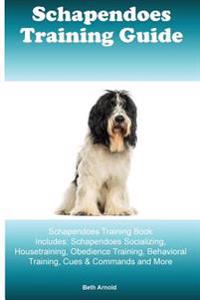 Schapendoes Training Guide Schapendoes Training Book Includes: Schapendoes Socializing, Housetraining, Obedience Training, Behavioral Training, Cues &