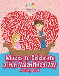 Mazes to Celebrate a Fun Valentine's Day Activity Book