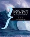 Logic Pro 8 Power! The Comprehensive Guide