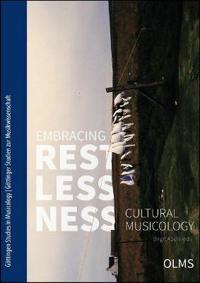 Embracing Restlessness: Cultural Musicology