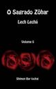 O Sagrado Zôhar - Lech Lechá - Volume 5