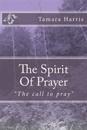 The Spirit of Prayer: Purpose in Your Prayers