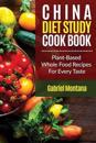 The China Diet Study Cookbook: Plant-Based Whole Food Recipes for Every Taste!