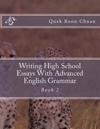 Writing High School Essays with Advanced English Grammar: Book 2