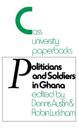 Politicians and Soldiers in Ghana 1966-1972