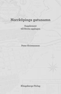 Norrköpings gatunamn. Supplement till första upplagan
