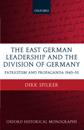 The East German Leadership and the Division of Germany