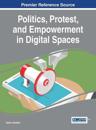 Politics, Protest, and Empowerment in Digital Spaces