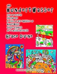 Amo Hundertwasser Libro de Colorear Inspirado Por El Estilo de Arte Fantástico de Hundertwasser Dibujos Originales Por El Artista Surrealista Grace Di