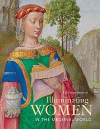 Illuminating Women in the Medieval World