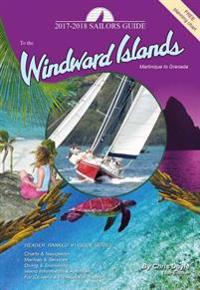 The 2017-2018 Sailors Guide to the Windward Islands: Martinique to Grenada