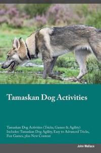 Tamaskan Dog Activities Tamaskan Dog Activities (Tricks, Games & Agility) Includes