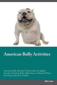 American Bully Activities American Bully Activities (Tricks, Games & Agility) Includes